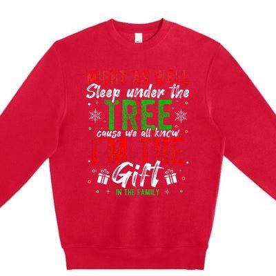 Lay Under The Tree Cause We Know I'm The Gift In The Family  Premium Crewneck Sweatshirt