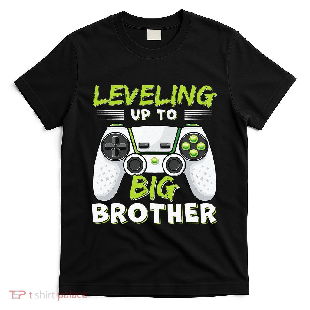 Leveling Up To Big Brother T-Shirt