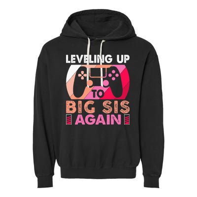 Leveling Up To Big Sis Again Promoted To Big Sister Again Garment-Dyed Fleece Hoodie