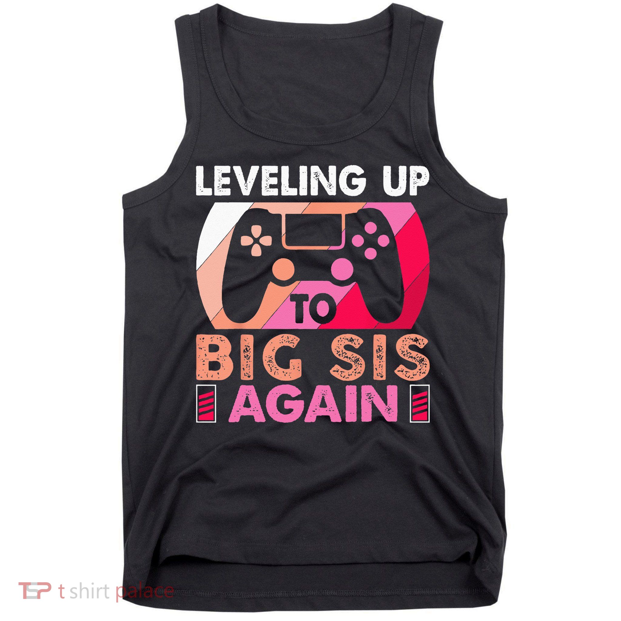 Leveling Up To Big Sis Again Promoted To Big Sister Again Tank Top