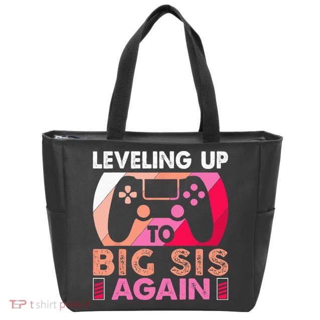 Leveling Up To Big Sis Again Promoted To Big Sister Again Zip Tote Bag