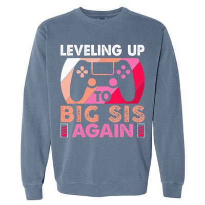Leveling Up To Big Sis Again Promoted To Big Sister Again Garment-Dyed Sweatshirt