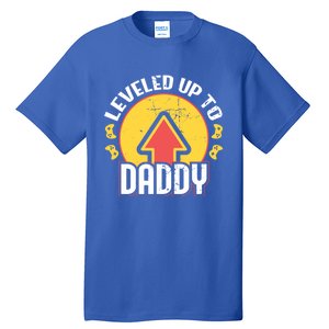 Leveled Up To Daddy Gift Fatherhood Birth Design Meaningful Gift Tall T-Shirt