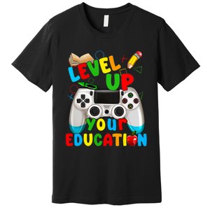 Level Up Your Education Gaming Inspired Teacher Gamers Premium T-Shirt