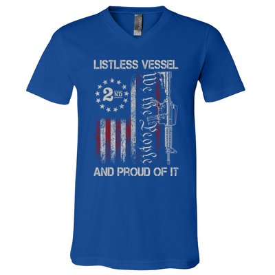 Listless Vessel And Proud Of It 2024 Usa Flag Pro Trump Gift V-Neck T-Shirt