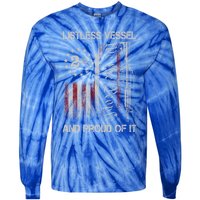 Listless Vessel And Proud Of It 2024 Usa Flag Pro Trump Gift Tie-Dye Long Sleeve Shirt