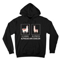 Llama Vs Alpaca Alpacas Are Cooler Funny Alpaca Lover Hoodie