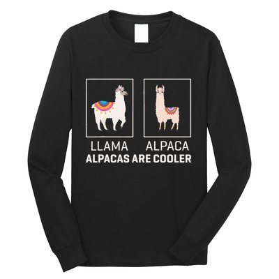 Llama Vs Alpaca Alpacas Are Cooler Funny Alpaca Lover Long Sleeve Shirt