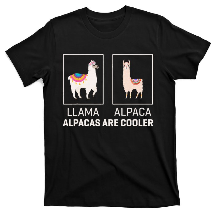 Llama Vs Alpaca Alpacas Are Cooler Funny Alpaca Lover T-Shirt