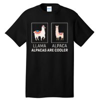 Llama Vs Alpaca Alpacas Are Cooler Funny Alpaca Lover Tall T-Shirt