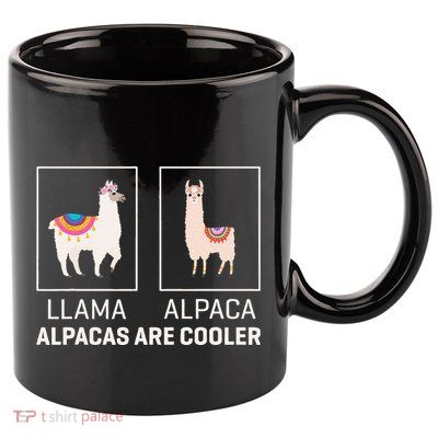 Llama Vs Alpaca Alpacas Are Cooler Funny Alpaca Lover 11oz C Handle Ceramic Mug