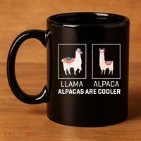 Llama Vs Alpaca Alpacas Are Cooler Funny Alpaca Lover 11oz C Handle Ceramic Mug