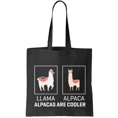 Llama Vs Alpaca Alpacas Are Cooler Funny Alpaca Lover Bag