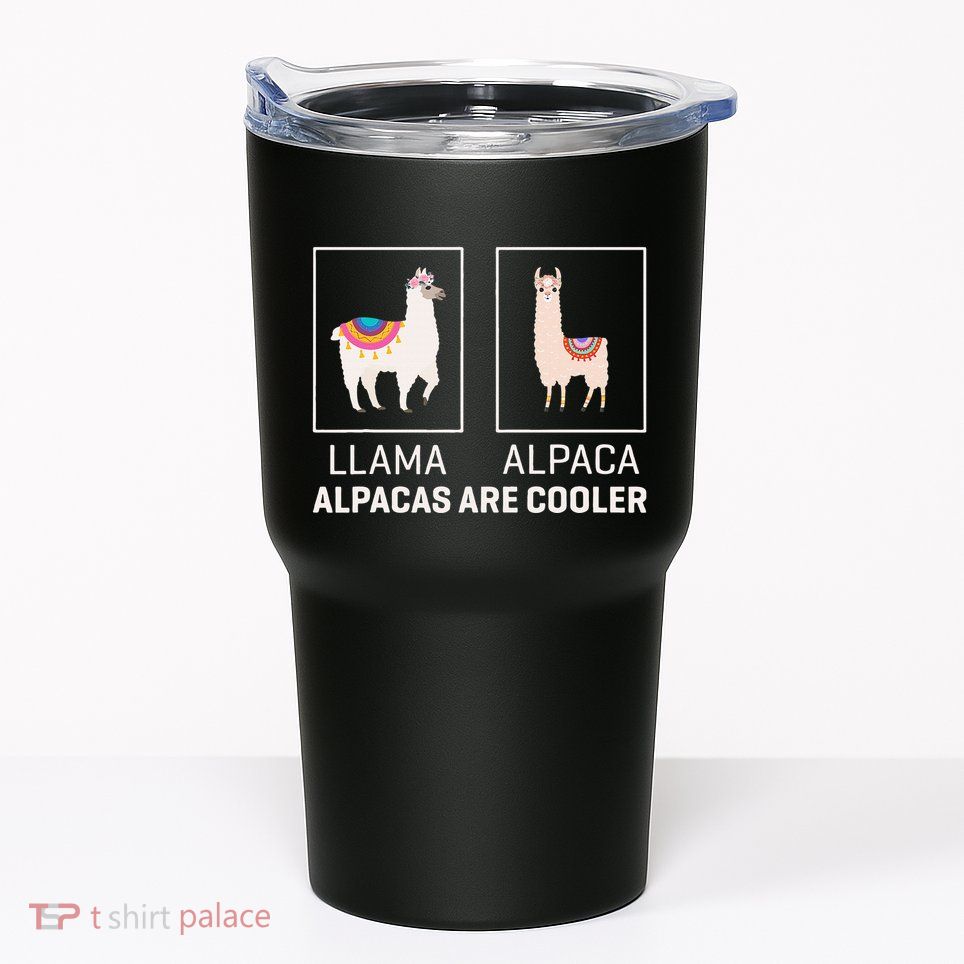Llama Vs Alpaca Alpacas Are Cooler Funny Alpaca Lover Tumbler