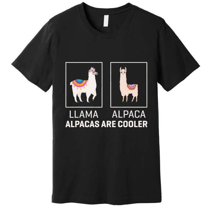 Llama Vs Alpaca Alpacas Are Cooler Funny Alpaca Lover Premium T-Shirt