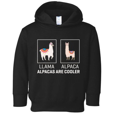 Llama Vs Alpaca Alpacas Are Cooler Funny Alpaca Lover Toddler Hoodie