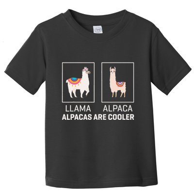 Llama Vs Alpaca Alpacas Are Cooler Funny Alpaca Lover Toddler T-Shirt