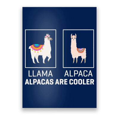 Llama Vs Alpaca, Alpacas Are Cooler - Funny Alpaca Lover Poster