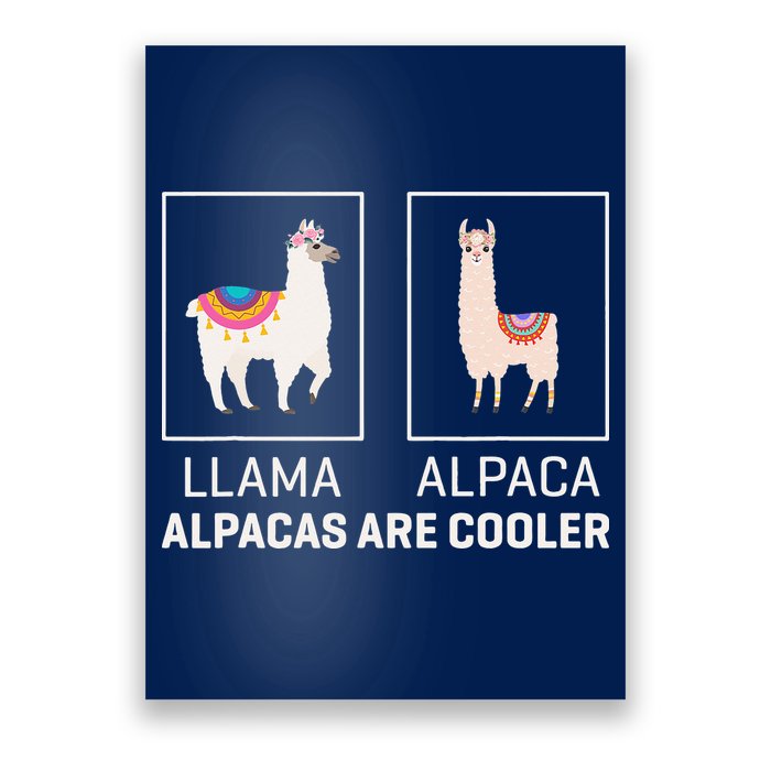 Llama Vs Alpaca, Alpacas Are Cooler - Funny Alpaca Lover Poster
