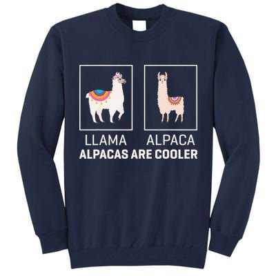 Llama Vs Alpaca, Alpacas Are Cooler - Funny Alpaca Lover Tall Sweatshirt
