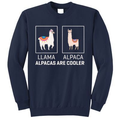 Llama Vs Alpaca, Alpacas Are Cooler - Funny Alpaca Lover Tall Sweatshirt