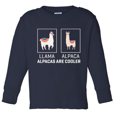 Llama Vs Alpaca, Alpacas Are Cooler - Funny Alpaca Lover Toddler Long Sleeve Shirt