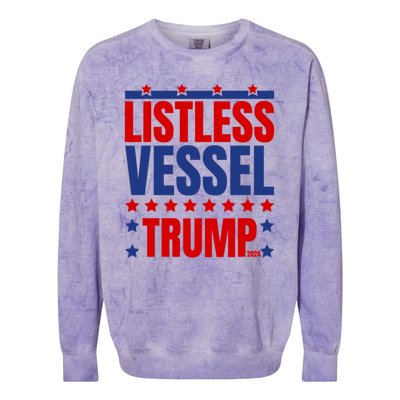 Listless Vessel And Proud Of It 2024 USA Flag Pro Trump Colorblast Crewneck Sweatshirt