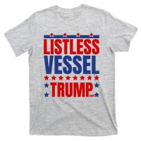 Listless Vessel And Proud Of It 2024 USA Flag Pro Trump T-Shirt