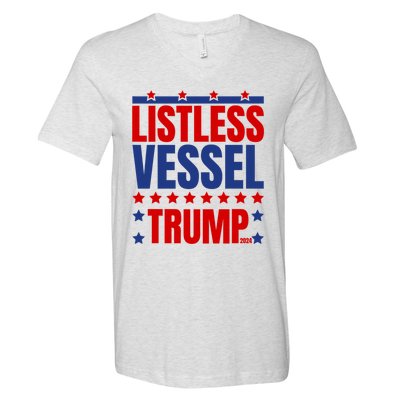 Listless Vessel And Proud Of It 2024 USA Flag Pro Trump V-Neck T-Shirt