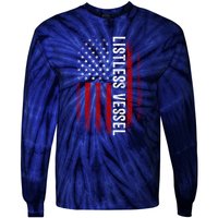 Listless Vessel And Proud Of It 2024 USA Flag Pro Trump Tie-Dye Long Sleeve Shirt