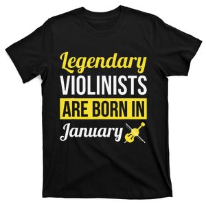 Legendary Violinists Are Born In January Gift Violin T-Shirt