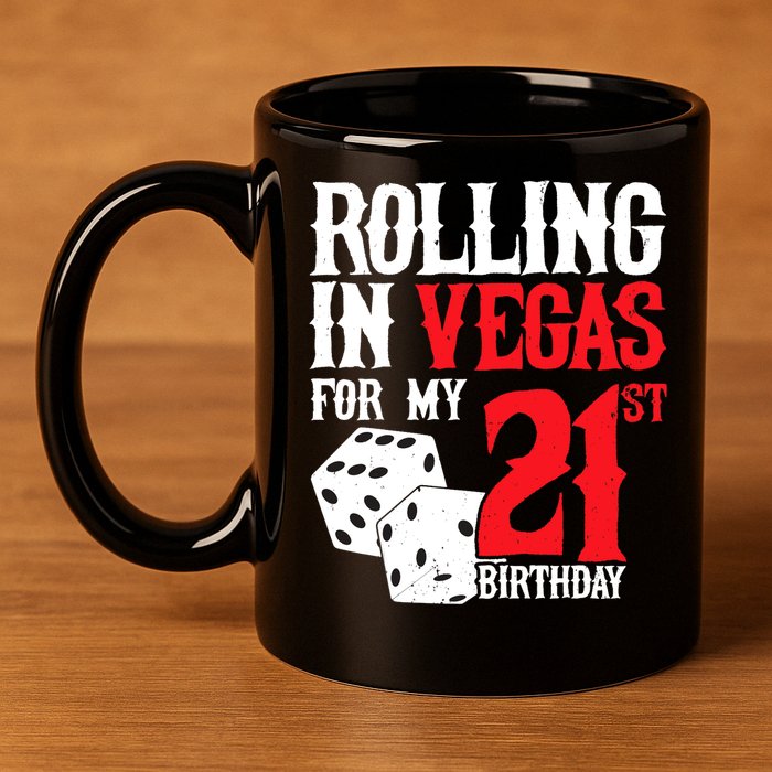 Las Vegas Birthday Party - Rolling in Vegas - 21st Birthday 11oz C Handle Ceramic Mug
