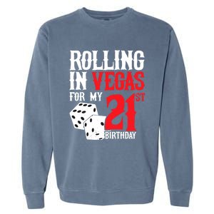 Las Vegas Birthday Party - Rolling in Vegas - 21st Birthday Garment-Dyed Sweatshirt