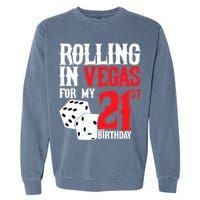 Las Vegas Birthday Party - Rolling in Vegas - 21st Birthday Garment-Dyed Sweatshirt