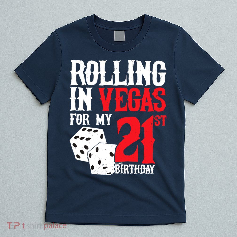 Las Vegas Birthday Party - Rolling in Vegas - 21st Birthday T-Shirt