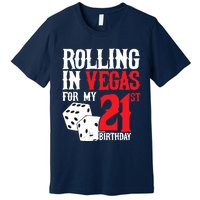 Las Vegas Birthday Party - Rolling in Vegas - 21st Birthday Premium T-Shirt