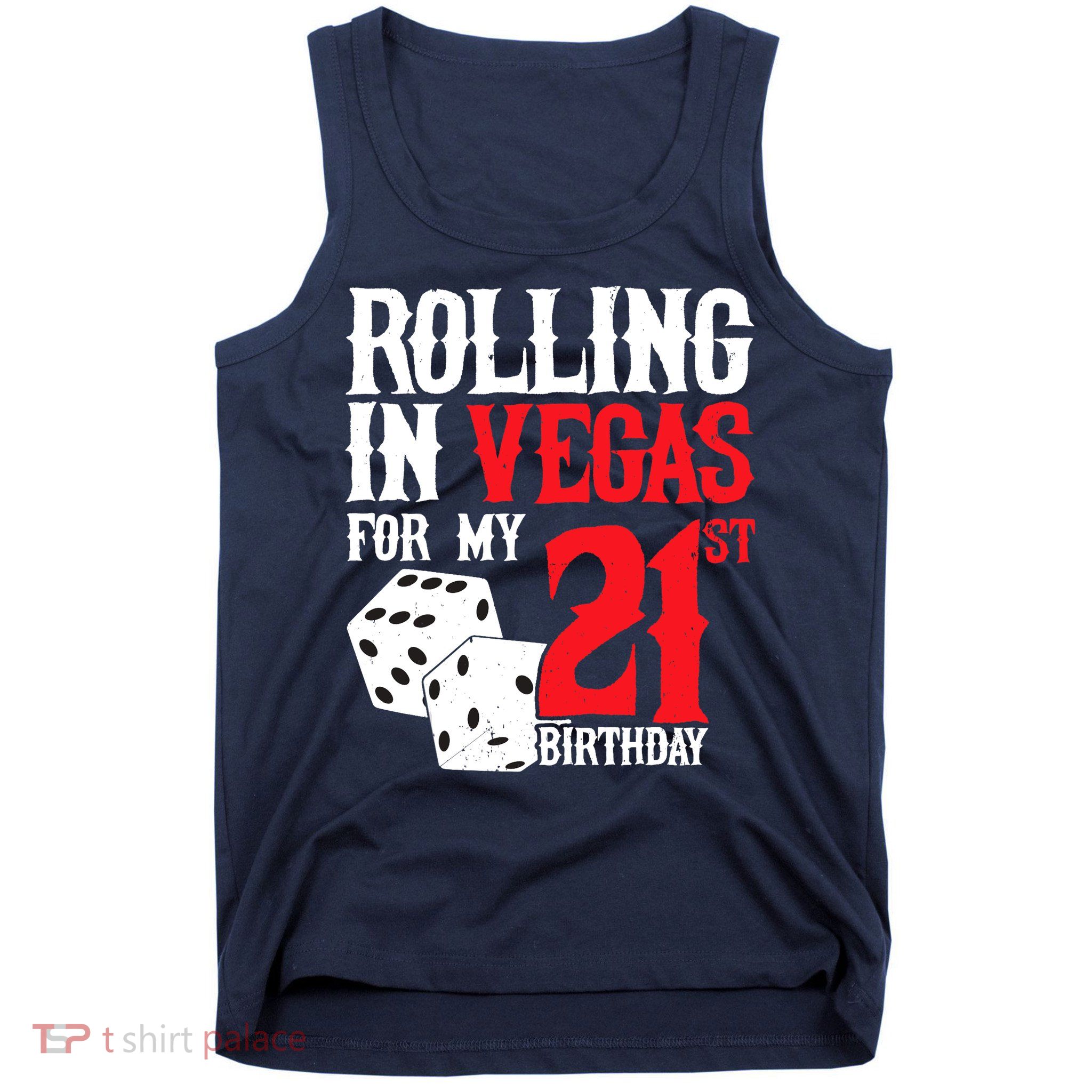 Las Vegas Birthday Party - Rolling in Vegas - 21st Birthday Tank Top