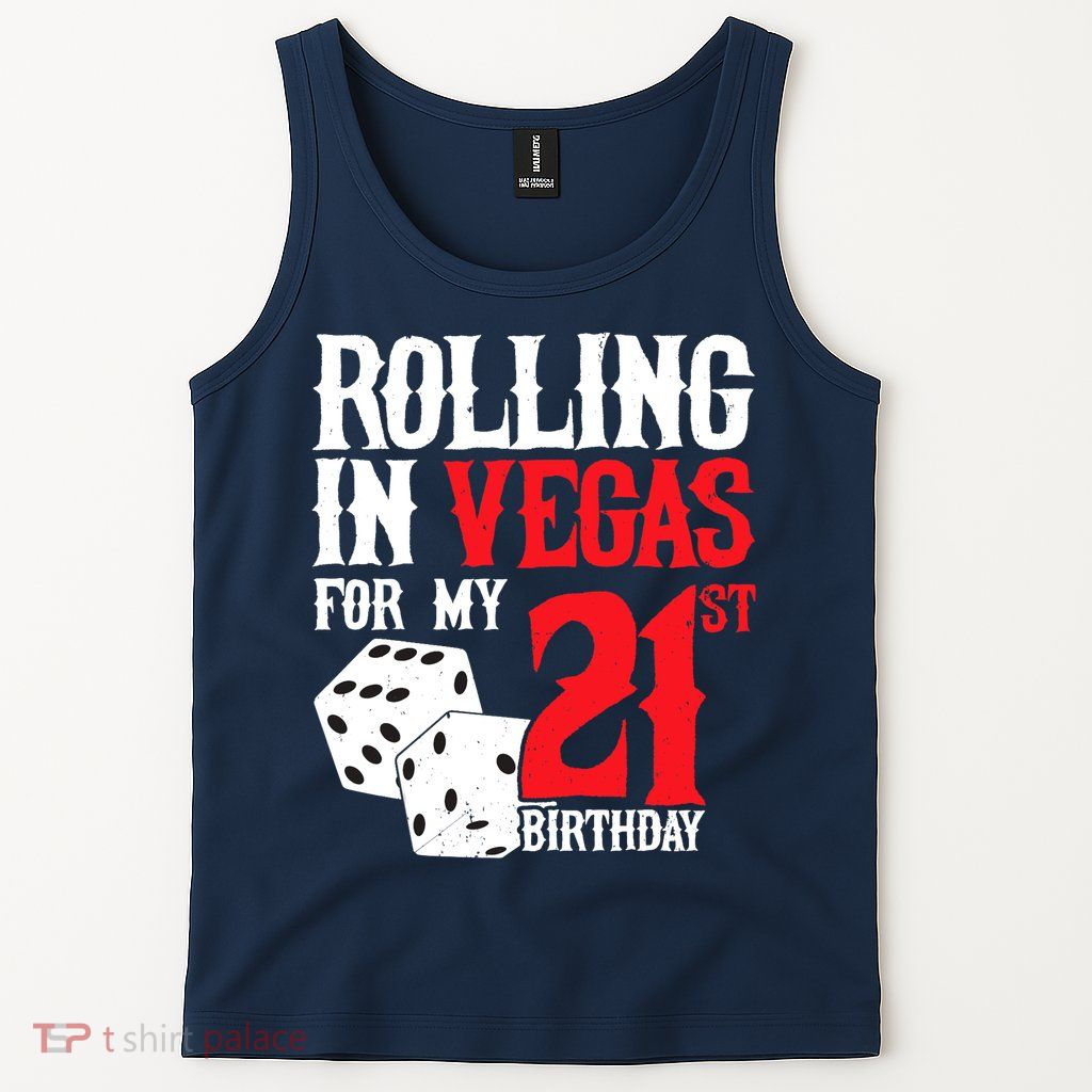 Las Vegas Birthday Party - Rolling in Vegas - 21st Birthday Tank Top