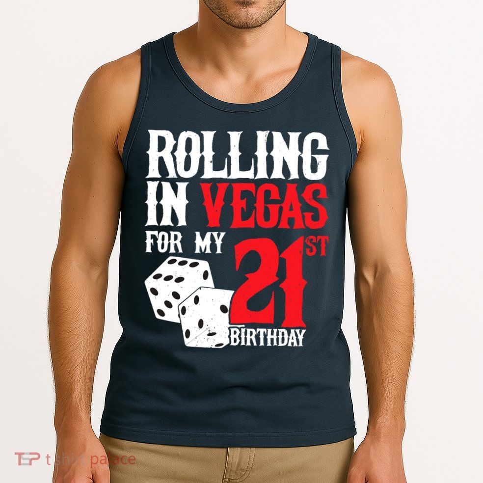 Las Vegas Birthday Party - Rolling in Vegas - 21st Birthday Tank Top