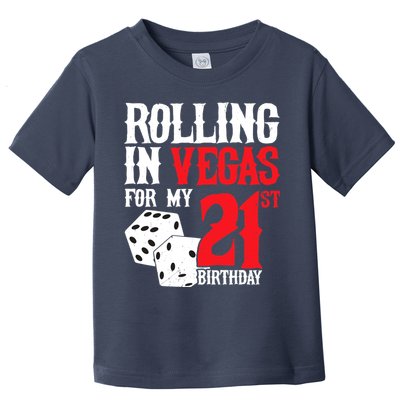Las Vegas Birthday Party - Rolling in Vegas - 21st Birthday Toddler T-Shirt