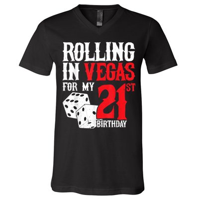 Las Vegas Birthday Party Rolling In Vegas 21st Birthday V-Neck T-Shirt