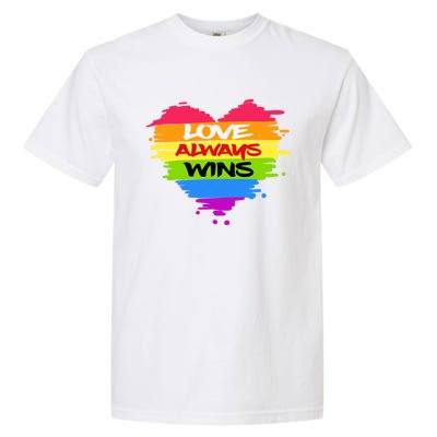 Lgbtq Valentines Day Love Always Wins Gift Garment-Dyed Heavyweight T-Shirt