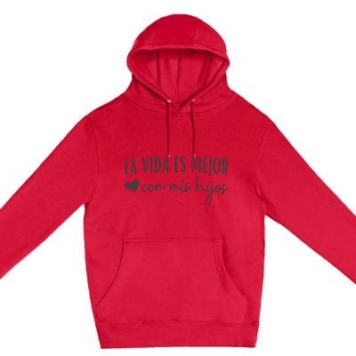 La Vida Es Mejor Con Mis Hijos Premium Pullover Hoodie