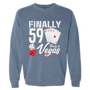 Las Vegas Finally 59th Birthday Party In Vegas Bday Squad Garment-Dyed Sweatshirt