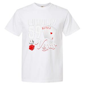 Las Vegas Finally 59th Birthday Party In Vegas Bday Squad Garment-Dyed Heavyweight T-Shirt