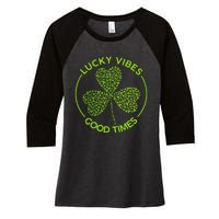 Lucky Vibes Good Times Saint Patrick's Day Women's Tri-Blend 3/4-Sleeve Raglan Shirt