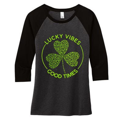 Lucky Vibes Good Times Saint Patrick's Day Women's Tri-Blend 3/4-Sleeve Raglan Shirt