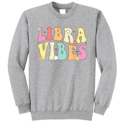 Libra Vibes Groovy Zodiac Birthday   Tall Sweatshirt