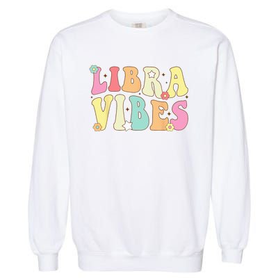 Libra Vibes Groovy Zodiac Birthday   Garment-Dyed Sweatshirt