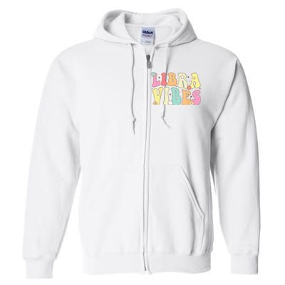 Libra Vibes Groovy Zodiac Birthday   Full Zip Hoodie